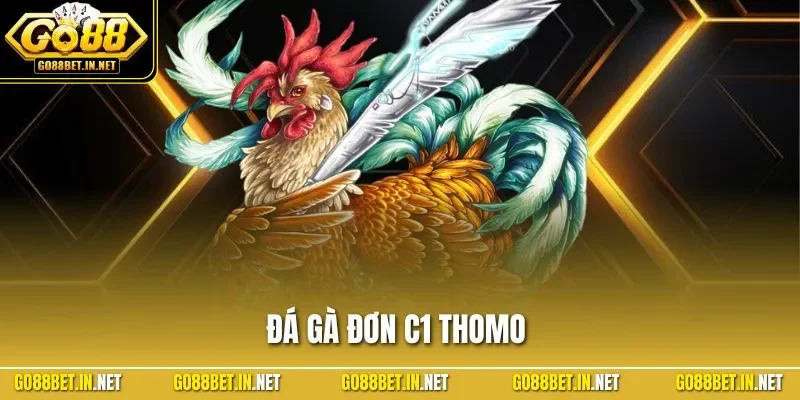 Đá gà đơn C1 Thomo