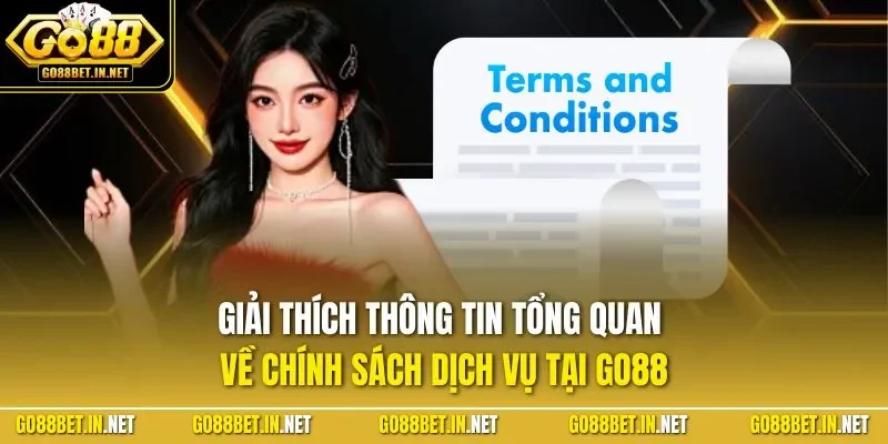 Giải thích thông tin tổng quan về chính sách dịch vụ tại GO88