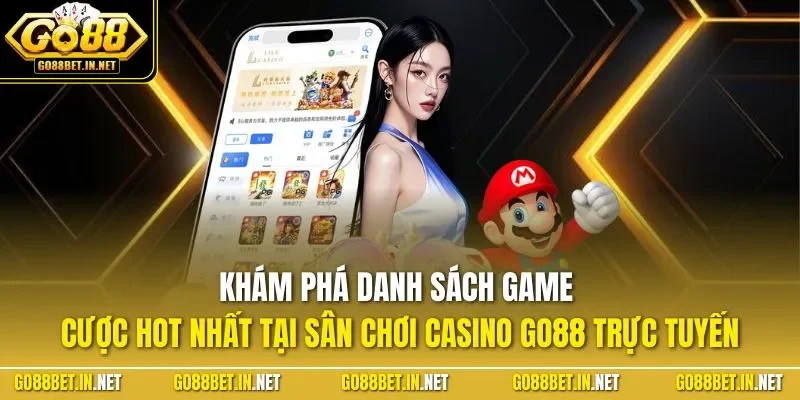 Khám phá danh sách game cược hot nhất tại sân chơi casino GO88 trực tuyến
