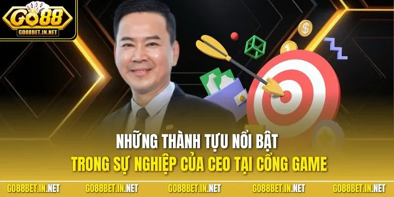 Những thành tựu nổi bật trong sự nghiệp của CEO tại cổng game 