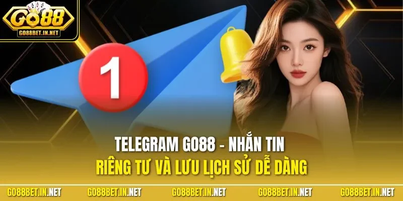 Telegram GO88 – Nhắn tin riêng tư và lưu lịch sử dễ dàng